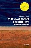 The American Presidency: A Very Short Introduction (Very Short Introductions)