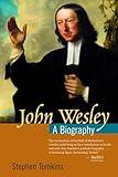 John Wesley: A Biography