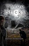 Three Sticks: Book One of a Coming-of-Age Fantasy Series