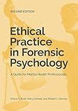 Ethical Practice in Forensic Psychology: A Guide for Mental Health Professionals