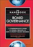 The Handbook of Board Governance: A Comprehensive Guide for Public, Private, and Not-for-Profit Board Members