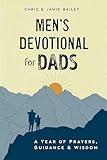 Men's Devotional for Dads: A Year of Prayers, Guidance, and Wisdom