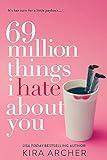 69 Million Things I Hate About You (Winning The Billionaire Book 1)