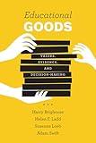 Educational Goods: Values, Evidence, and Decision-Making