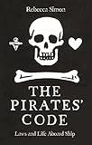 The Pirates’ Code: Laws and Life Aboard Ship