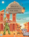 Biblical Archaeology for Kids: Activity Book