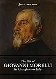 Life of Giovanni Morelli in Risorgimento Italy