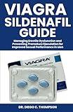 Viagra Sildenafil Guide: Managing Erectile Dysfunction and Preventing Premature Ejaculation for Improved Sexual Performance in Men