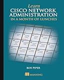 Learn Cisco Network Administration in a Month of Lunches