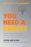 You Need a Budget: The Proven System for Breaking the Paycheck-to-Paycheck Cycle, Getting Out of Debt, and Living the Life You Want