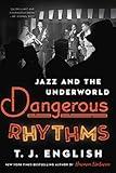 Dangerous Rhythms: Jazz and the Underworld