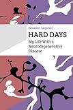 Hard Days: My Life With a Neurodegenerative Disease