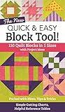 The NEW Quick & Easy Block Tool!: 110 Quilt Blocks in 5 Sizes with Project Ideas - Packed with Hints, Tips & Tricks - Simple Cutting Charts & Helpful Reference Tables