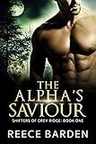 The Alpha's Saviour (Shifters of Grey Ridge Book 1)