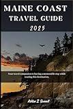 Maine Coast Travel Guide 2025: Your travel companion to having a memorable stay while touring this destination. (WONDERBLISS TRAVELS)