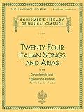 Twenty-four Italian Songs and Arias of the Seventeenth and Eighteenth Centuries for Medium Low Voice (Schirmer's Library of Musical Classics, Vol. 1723) (English and Italian Edition)