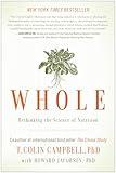 Whole: Rethinking the Science of Nutrition