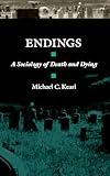 Endings: A Sociology of Death and Dying