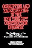 Corruption and Racketeering in the New York City Construction Industry: The Final Report of the New York State Organized Crime Taskforce