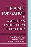 The Transformation of American Industrial Relations