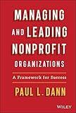 Managing and Leading Nonprofit Organizations: A Framework For Success