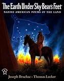 The Earth under Sky Bear's Feet: Native American Poems of the Land