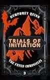 Trials of Initiation (Fantasy Witch Series) (The Fated Chronicles Contemporary Fantasy Adventure Book 3)