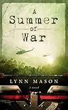 A Summer of War: A thrilling novel of adventure and romance in the Vietnam War