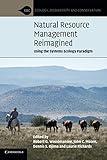 Natural Resource Management Reimagined (Ecology, Biodiversity and Conservation)