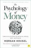 The Psychology of Money: Timeless lessons on wealth, greed, and happiness