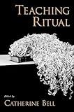 Teaching Ritual (AAR Teaching Religious Studies)