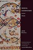 Medieval Eastern Europe, 500-1300: A Reader (Readings in Medieval Civilizations and Cultures)