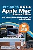 Exploring Apple Mac - Sonoma Edition: The Illustrated, Practical Guide to Using MacOS (Exploring Tech)