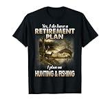 My Retirement Plan Hunting Fishing Hunters Grandpa Fun Gift T-Shirt