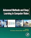 Advanced Methods and Deep Learning in Computer Vision (Computer Vision and Pattern Recognition)