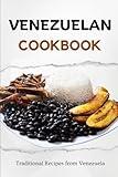 Venezuelan Cookbook: Traditional Recipes from Venezuela (Latin American Food)