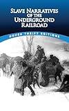 Slave Narratives of the Underground Railroad (Dover Thrift Editions: Black History)