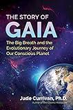 The Story of Gaia: The Big Breath and the Evolutionary Journey of Our Conscious Planet