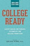 College Ready: Expert Advice for Parents to Simplify the College Transition