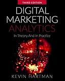 Digital Marketing Analytics: In Theory And In Practice (Black & White Print Version)