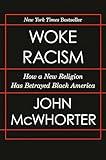 Woke Racism: How a New Religion Has Betrayed Black America