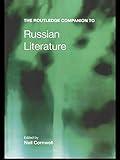 The Routledge Companion to Russian Literature (Routledge Companions)