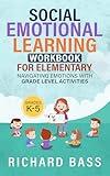 Social Emotional Learning Workbook for Elementary: Navigating Emotions With Grade Level Activities (Inclusive Teaching 3)