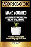 WORKBOOK For Make Your Bed: An Interactive Guide to Admiral William H. McRaven’s Book