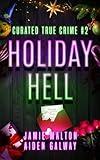 Curated True Crime #2: Holiday Hell (Murder, Madness & Mayhem)