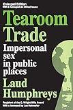 Tearoom Trade: Impersonal Sex in Public Places (Observations)