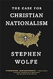 The Case for Christian Nationalism