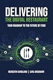 Delivering the Digital Restaurant: Your Roadmap to the Future of Food