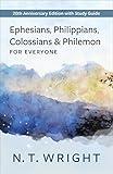 Ephesians, Philippians, Colossians and Philemon for Everyone: 20th Anniversary Edition with Study Guide (The New Testament for Everyone)