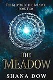 The Meadow (The Keepers of the Balance Book Two): A Young Adult Contemporary Fantasy Novel